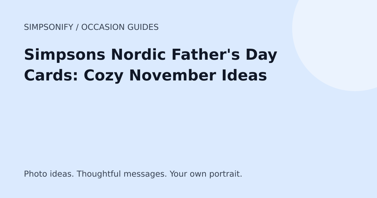 Guide cover: Simpsons Nordic Father's Day Cards: Cozy November Ideas