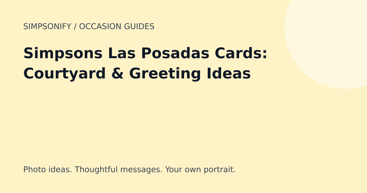 Guide cover: Simpsons Las Posadas Cards: Courtyard & Greeting Ideas