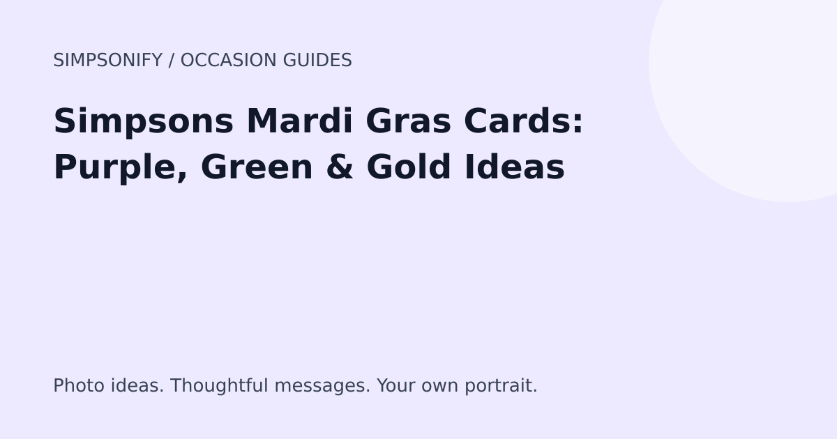 Guide cover: Simpsons Mardi Gras Cards: Purple, Green & Gold Ideas