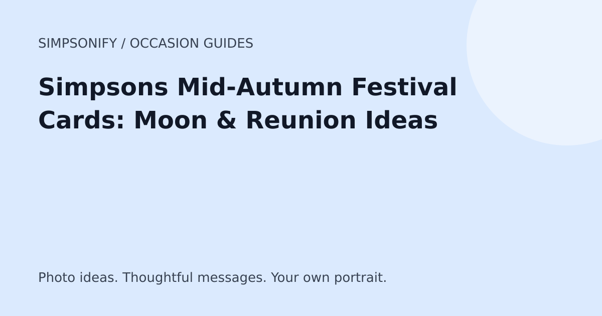 Guide cover: Simpsons Mid-Autumn Festival Cards: Moon & Reunion Ideas