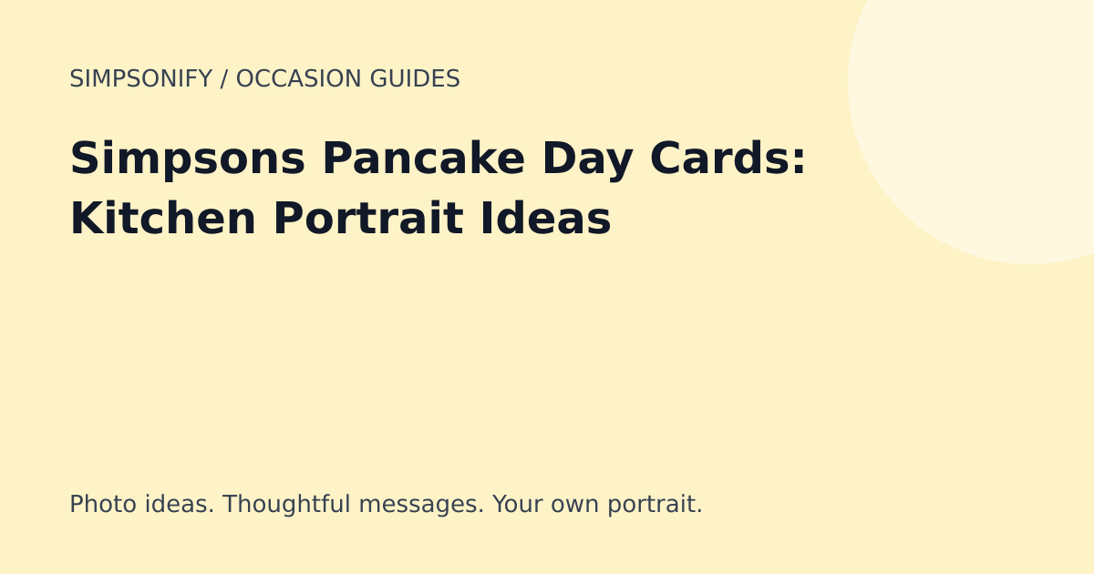 Guide cover: Simpsons Pancake Day Cards: Kitchen Portrait Ideas